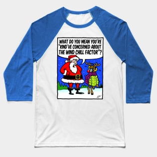 Rudolph and the Wind Chill Factor Baseball T-Shirt